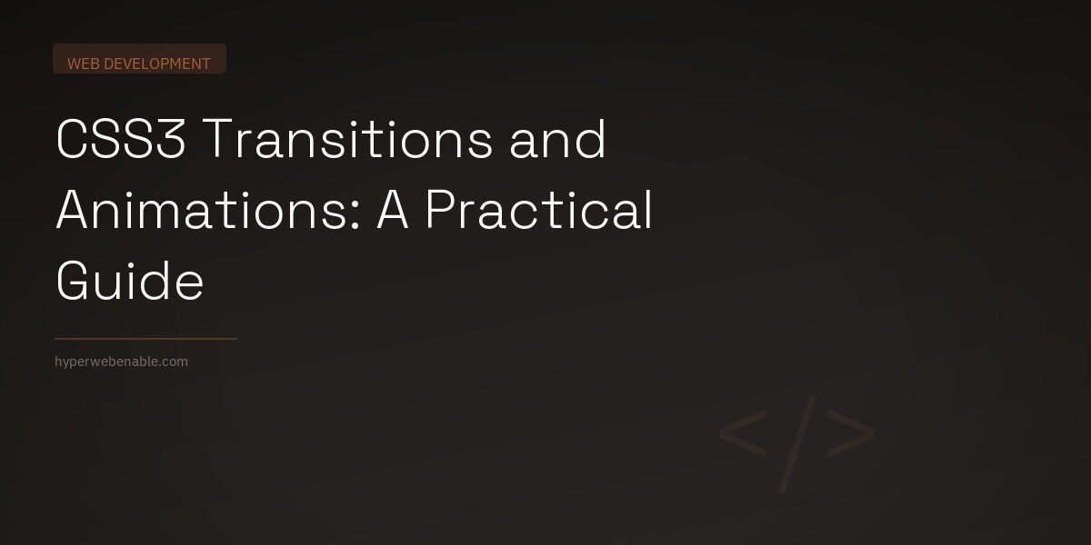 CSS3 Transitions and Animations: A Practical Guide