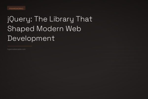 jQuery: The Library That Shaped Modern Web Development