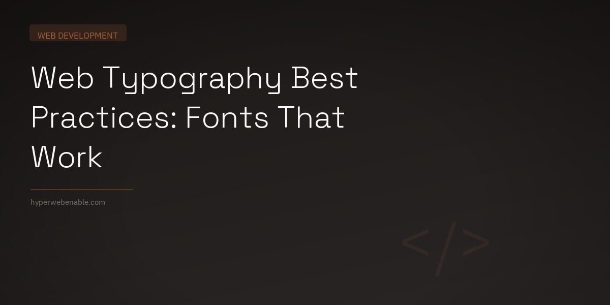 Web Typography Best Practices: Fonts That Work