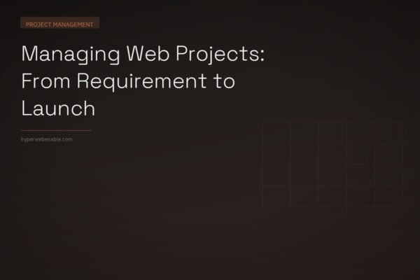 Managing Web Projects: From Requirement to Launch