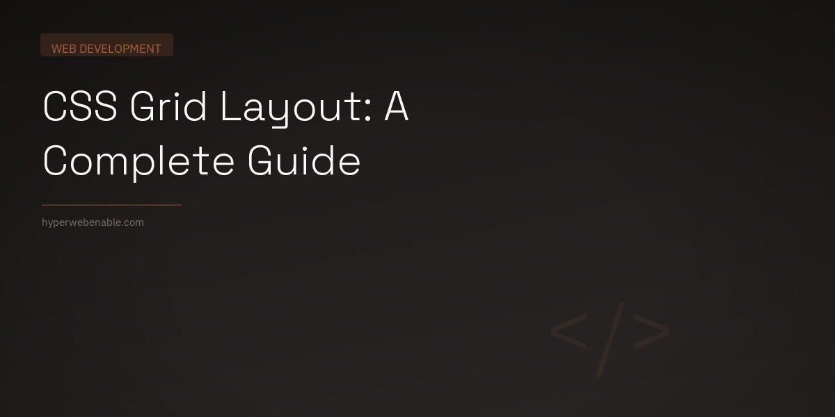 CSS Grid Layout: A Complete Guide
