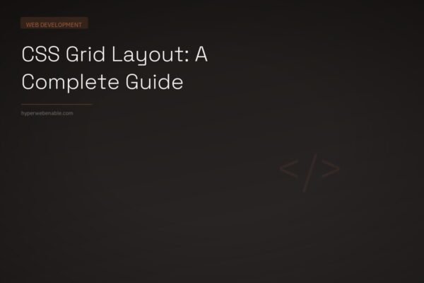 CSS Grid Layout: A Complete Guide
