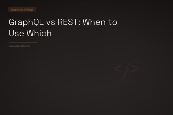 GraphQL vs REST: When to Use Which