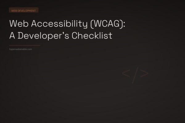 Web Accessibility (WCAG): A Developer’s Checklist