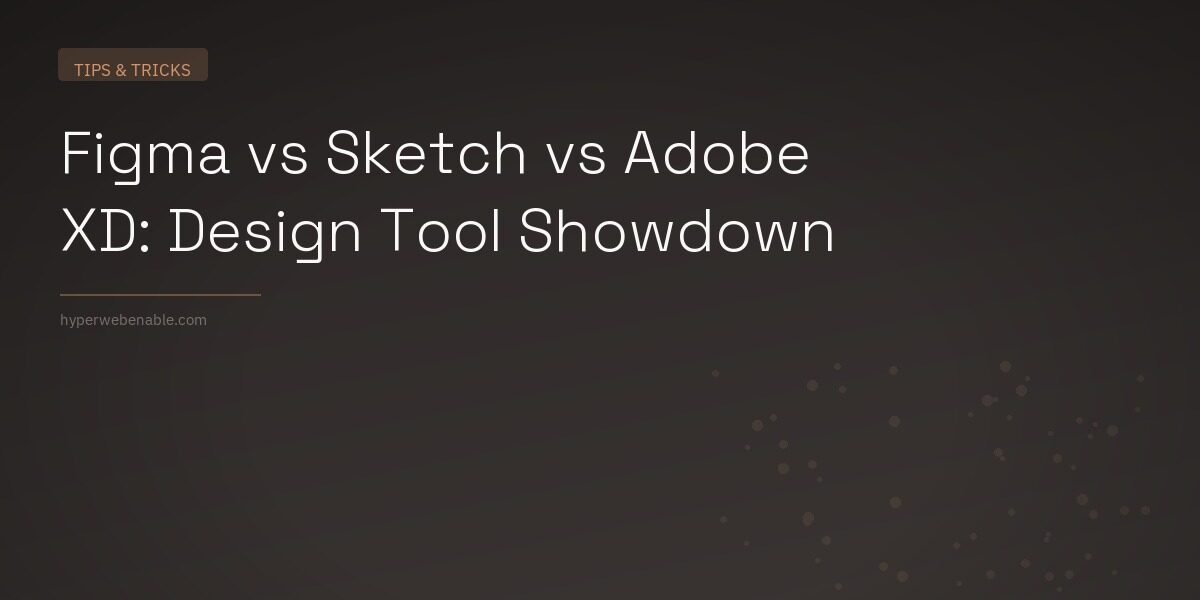 Figma vs Sketch vs Adobe XD: Design Tool Showdown