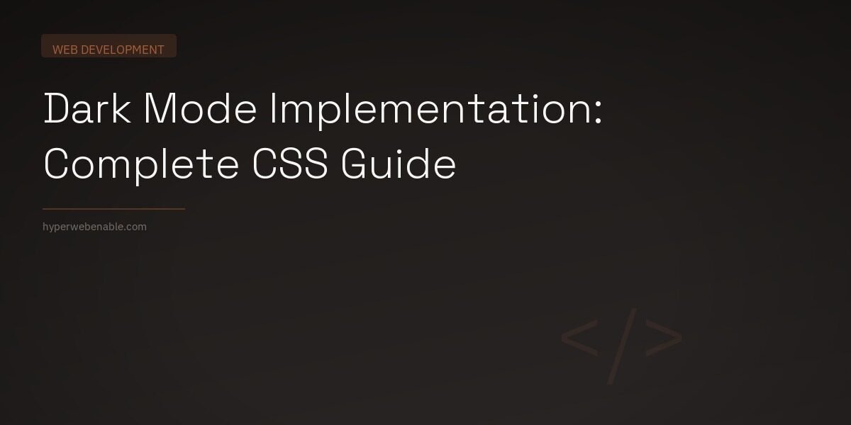 Dark Mode Implementation: Complete CSS Guide