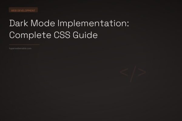 Dark Mode Implementation: Complete CSS Guide