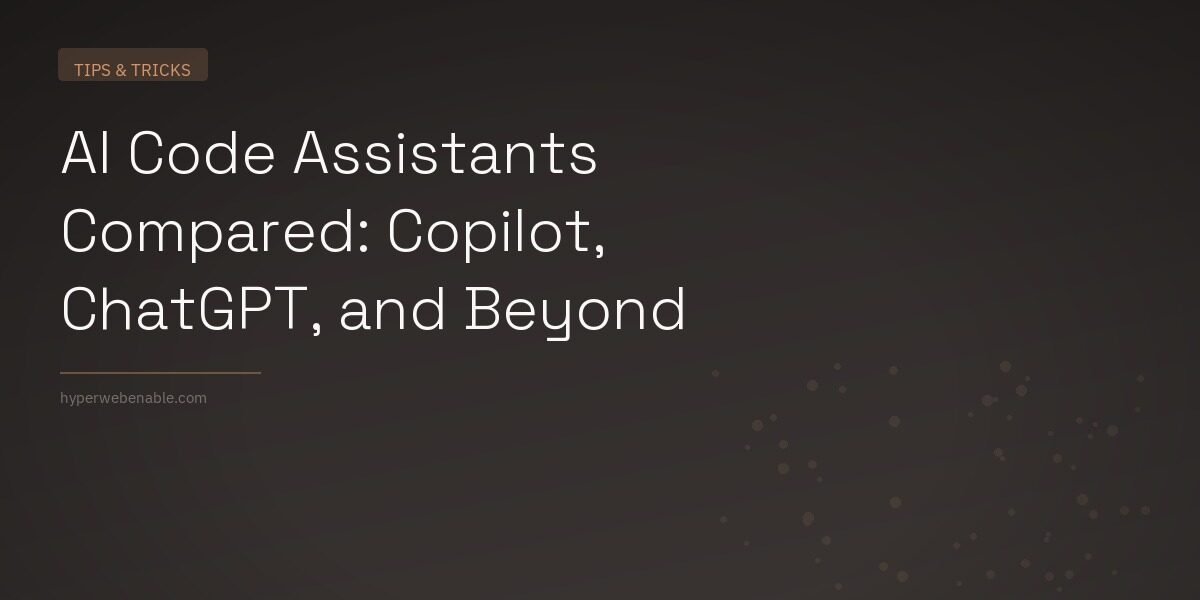 AI Code Assistants Compared: Copilot, ChatGPT, and Beyond