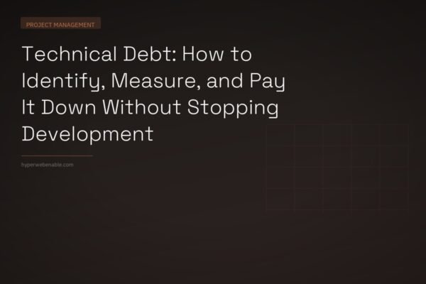 Technical Debt: How to Identify, Measure, and Pay It Down Without Stopping Development
