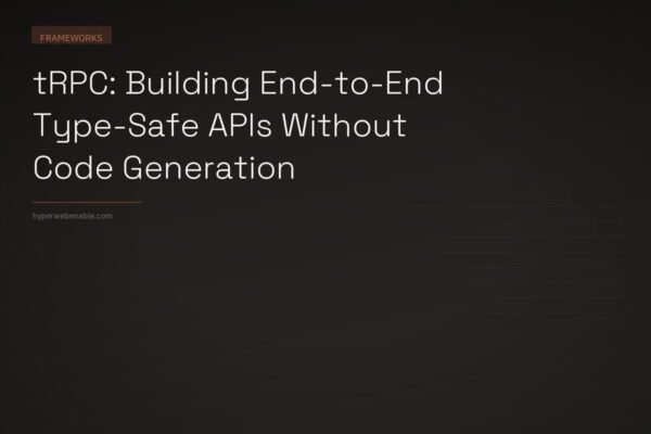 tRPC: Building End-to-End Type-Safe APIs Without Code Generation