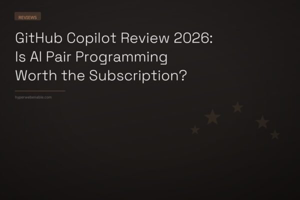 GitHub Copilot Review 2026: Is AI Pair Programming Worth the Subscription?