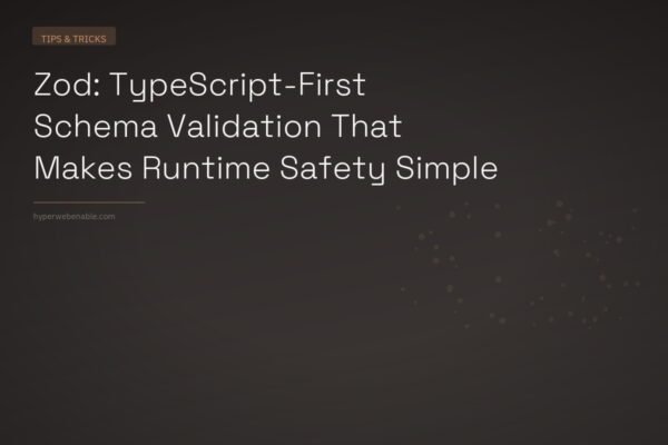 Zod: TypeScript-First Schema Validation That Makes Runtime Safety Simple