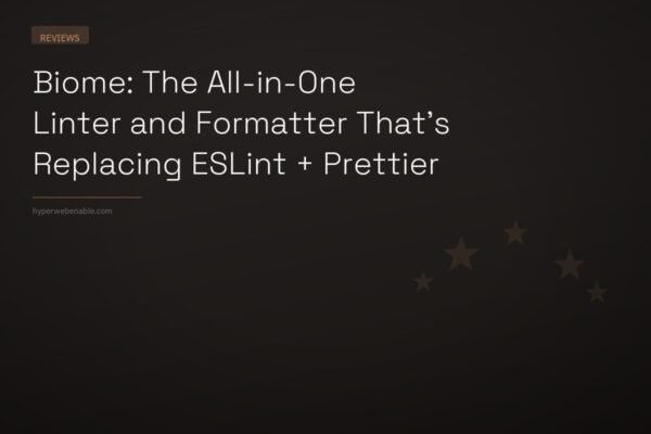 Biome: The All-in-One Linter and Formatter That’s Replacing ESLint + Prettier