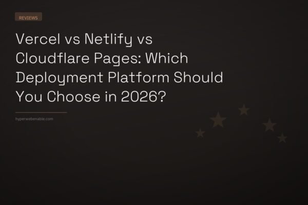 Vercel vs Netlify vs Cloudflare Pages: Which Deployment Platform Should You Choose in 2026?