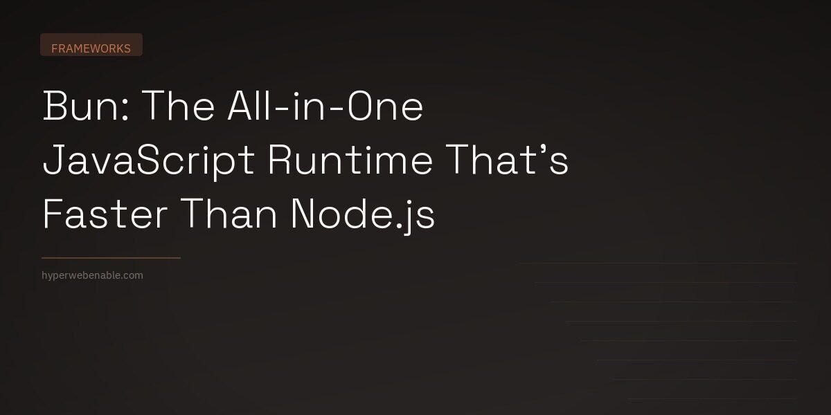 Bun: The All-in-One JavaScript Runtime That’s Faster Than Node.js