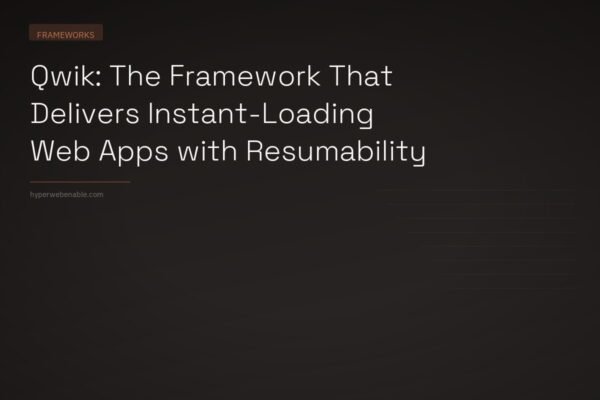 Qwik: The Framework That Delivers Instant-Loading Web Apps with Resumability