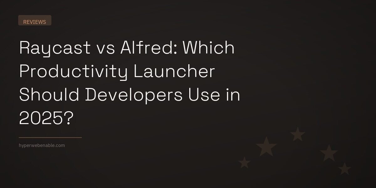 Raycast vs Alfred: Which Productivity Launcher Should Developers Use in 2025?