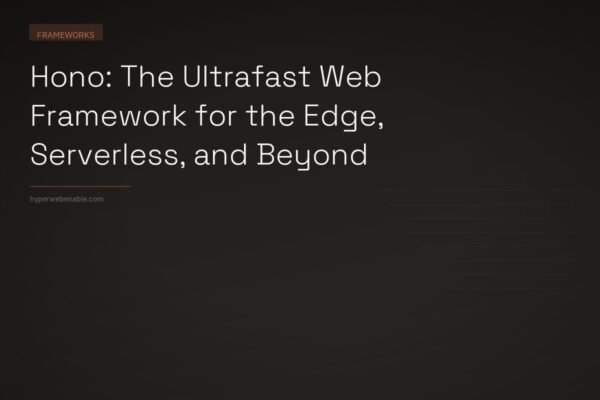 Hono: The Ultrafast Web Framework for the Edge, Serverless, and Beyond