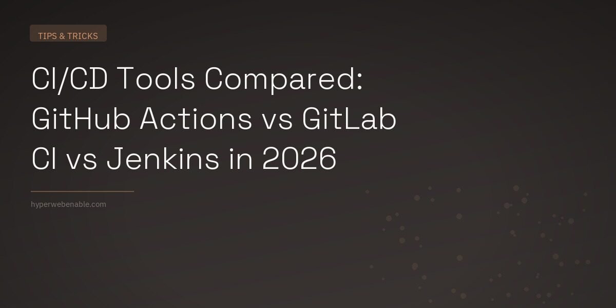 CI/CD Tools Compared: GitHub Actions vs GitLab CI vs Jenkins in 2026